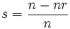 s = \frac {n-nr} {n}